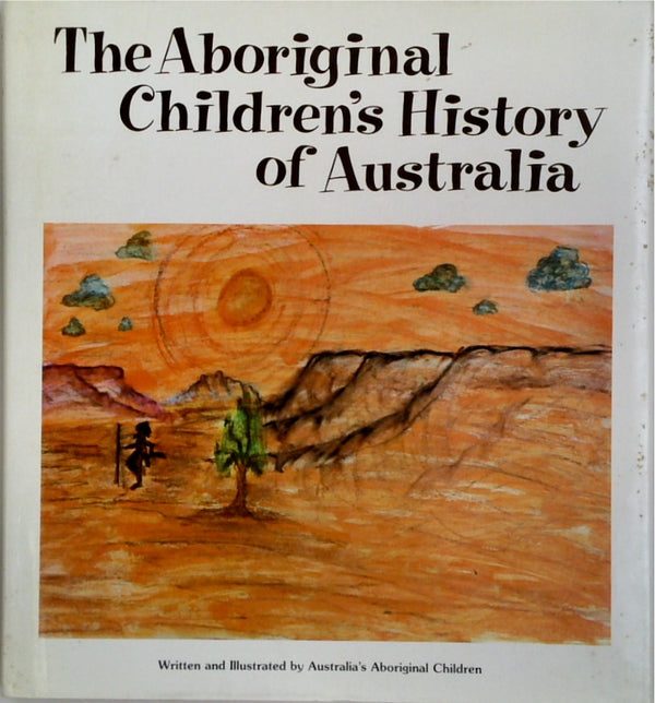 The Aboriginal Children's History of Australia