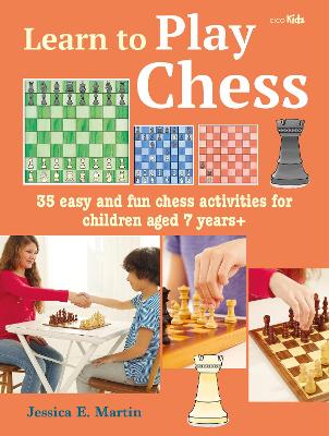 Learn to Play Chess: 35 Easy and Fun Chess Activities for Children