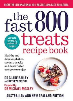 The Fast 800 Treats Recipe Book: Healthy and delicious bakes, savoury