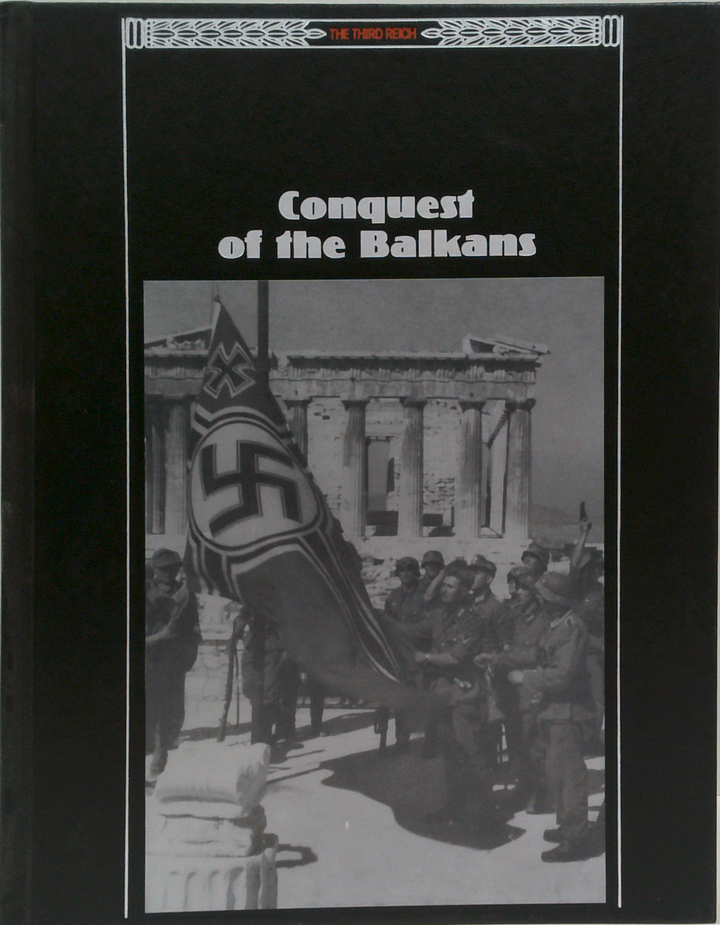 The Third Reich: Conquest Of The Balkans