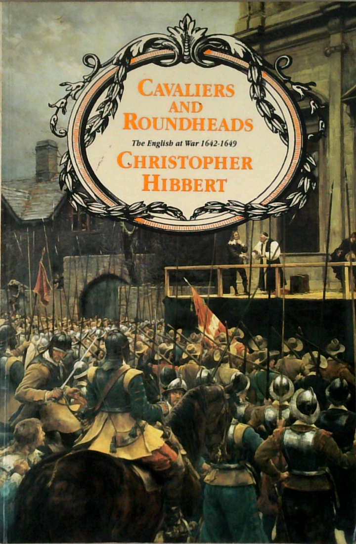 Cavaliers And Roundheads: The English At War (1642-1649)