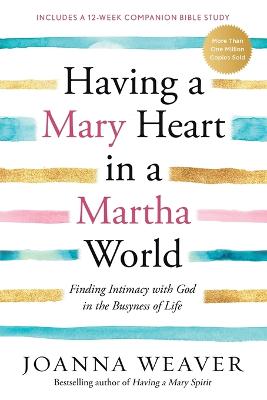 Having a Mary Heart in a Martha World: Finding Intimacy with God in