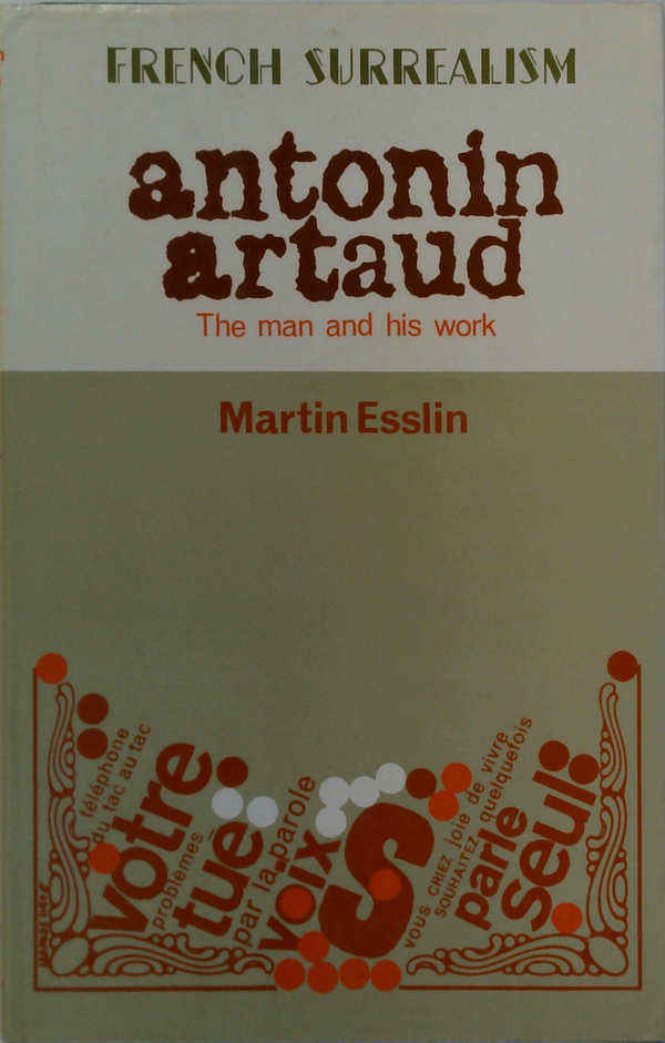 Antonin Artaud: The Man And His Work