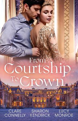 From Courtship To Crown/The Secret Kept From The King/One Night Before The Royal Wedding/Queen By Royal Appointment