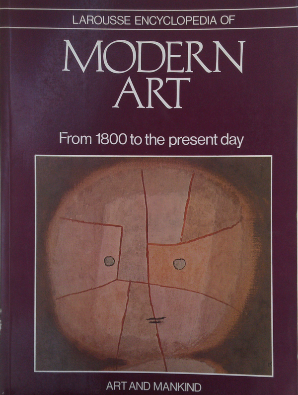 Larousse Encyclopedia Of Modern Art: From 1800 To The Present Day
