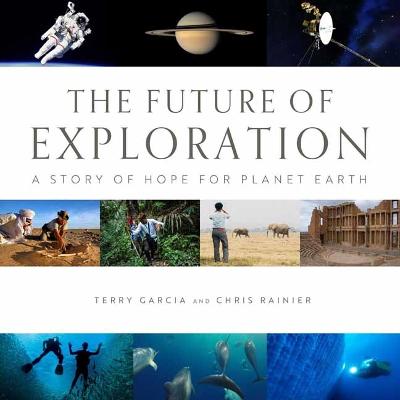 Future of Exploration,The: Discovering the Uncharted Frontiers of