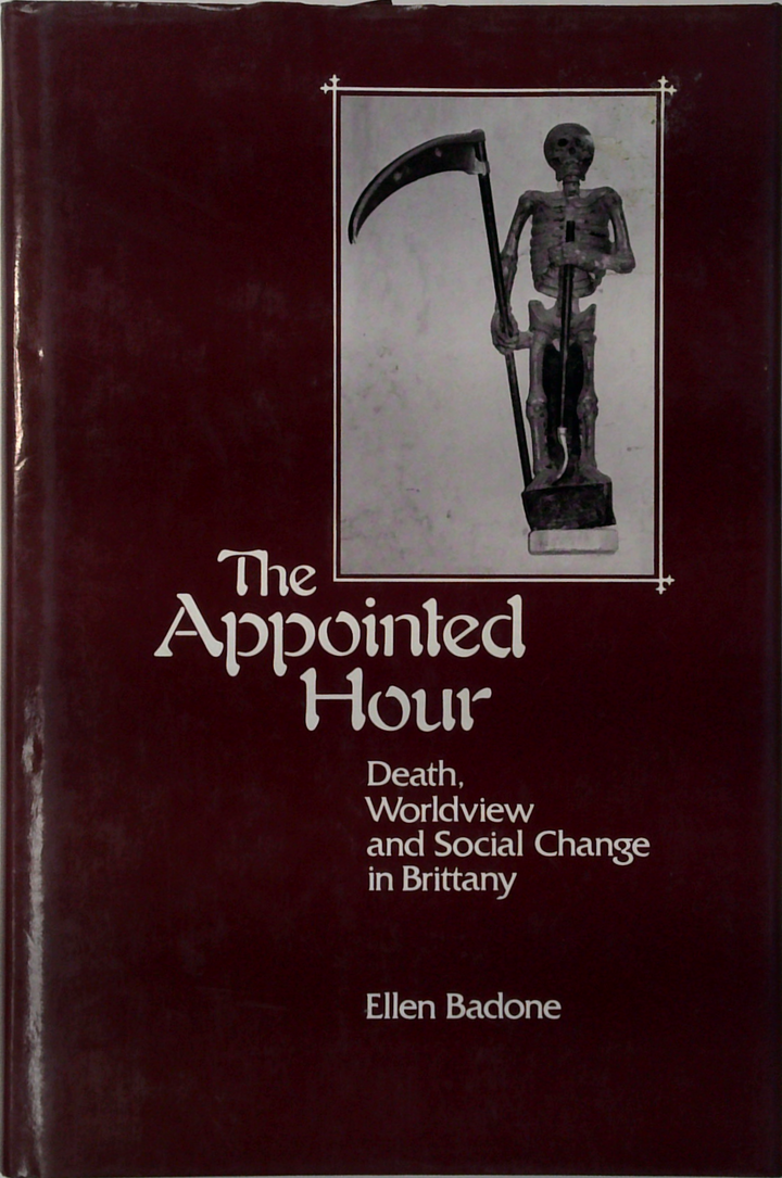The Appointed Hour: Death, Worldview And Social Change In Brittany
