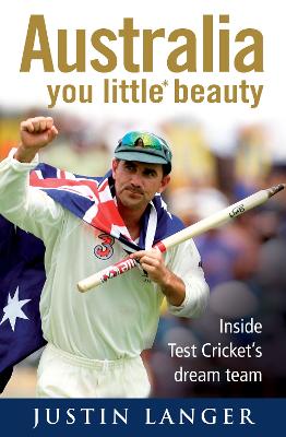 Australia, You Little* Beauty: Inside Test cricket's dream team