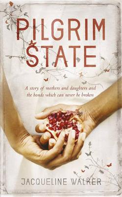 Pilgrim State: A story of mothers & daughters and the bonds which can