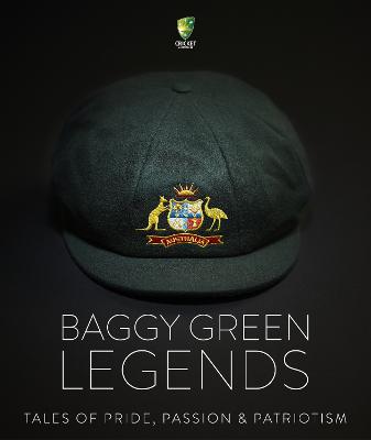 Baggy Green Legends: Tales of Pride, Passion and Patriotism