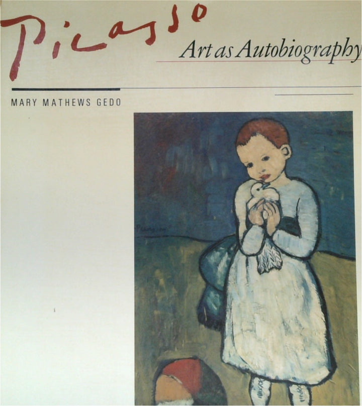 Picasso: Art As Autobiography