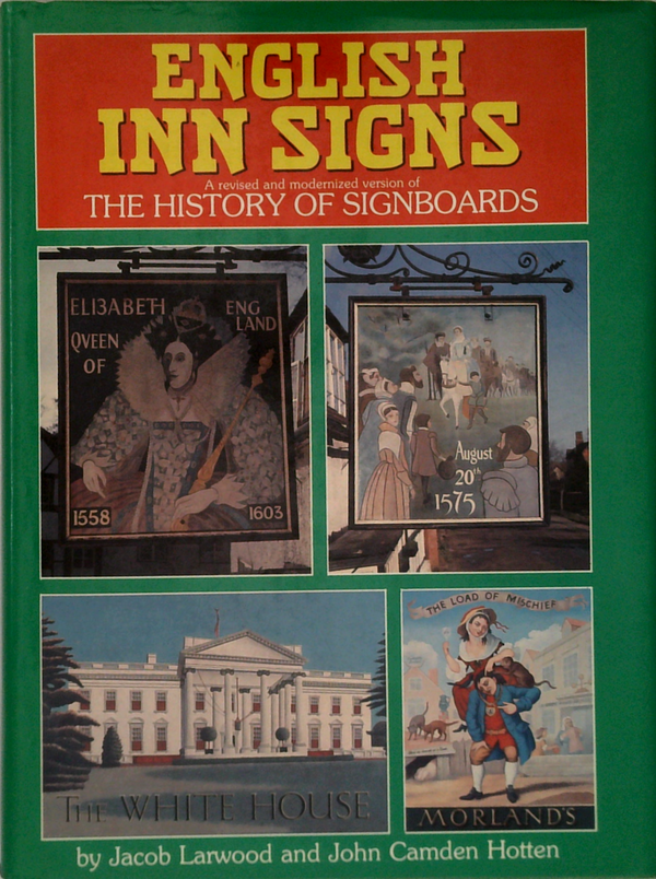 English Inn Signs: Being A Revised And Modernized Version Of History Of Signboards