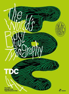The World's Best Typography: The 44th Annual of the Type Directors