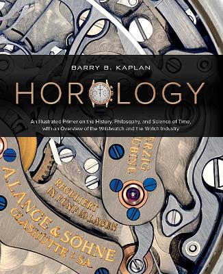 Horology: An Illustrated Primer on the History, Philosophy, and