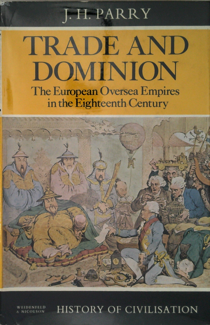 Trade And Dominion: The European Oversea Empires In The Eighteenth Century