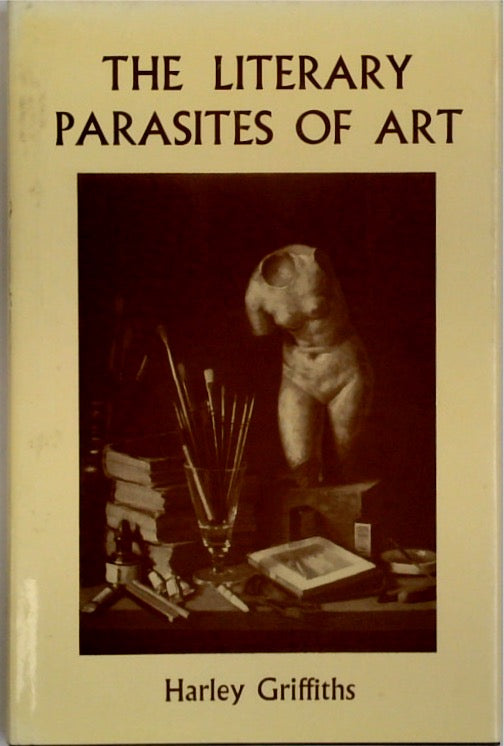 The Literary Parasites of Art Essays on Art Number One