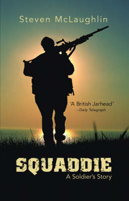 Squaddie: A Soldier's Story