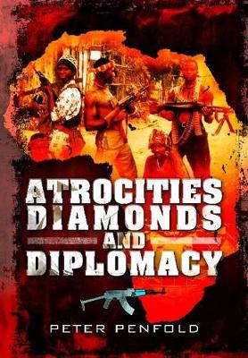 Atrocities, Diamonds and Diplomacy