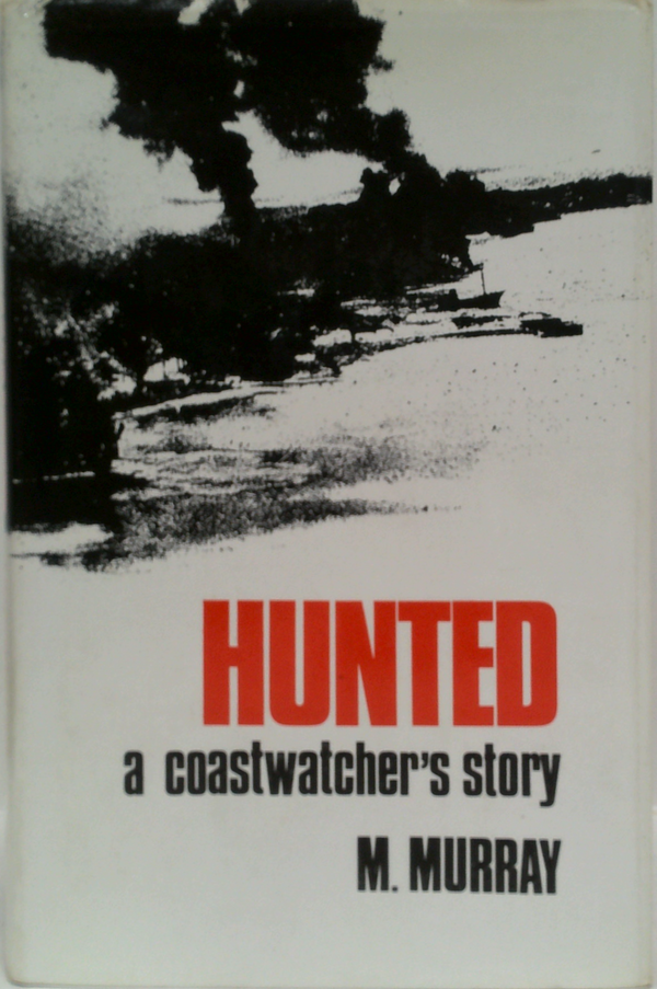Hunted: A Coastwatcher's Story