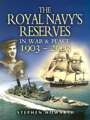 Royal Navy's Reserves in War & Peace 1903-2003, The