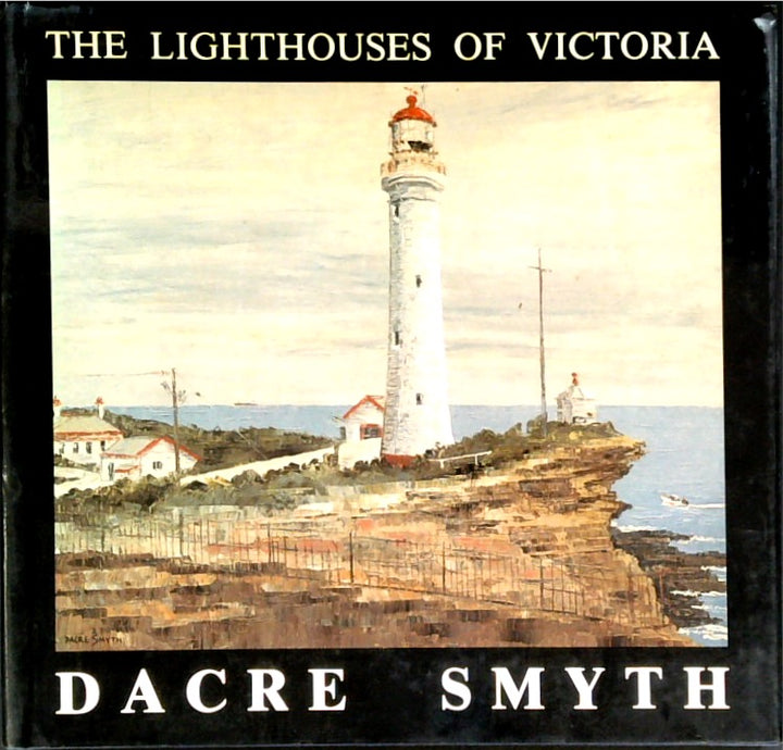 The Lighthouses of Victoria (SIGNED)