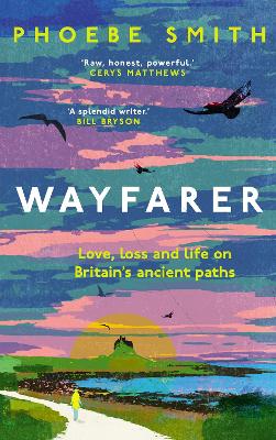 Wayfarer: Love, loss and life on Britain's ancient paths