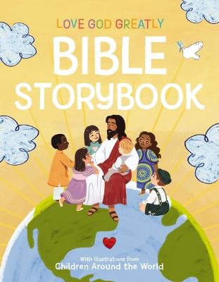 Love God Greatly Bible Storybook: With Illustrations from Children