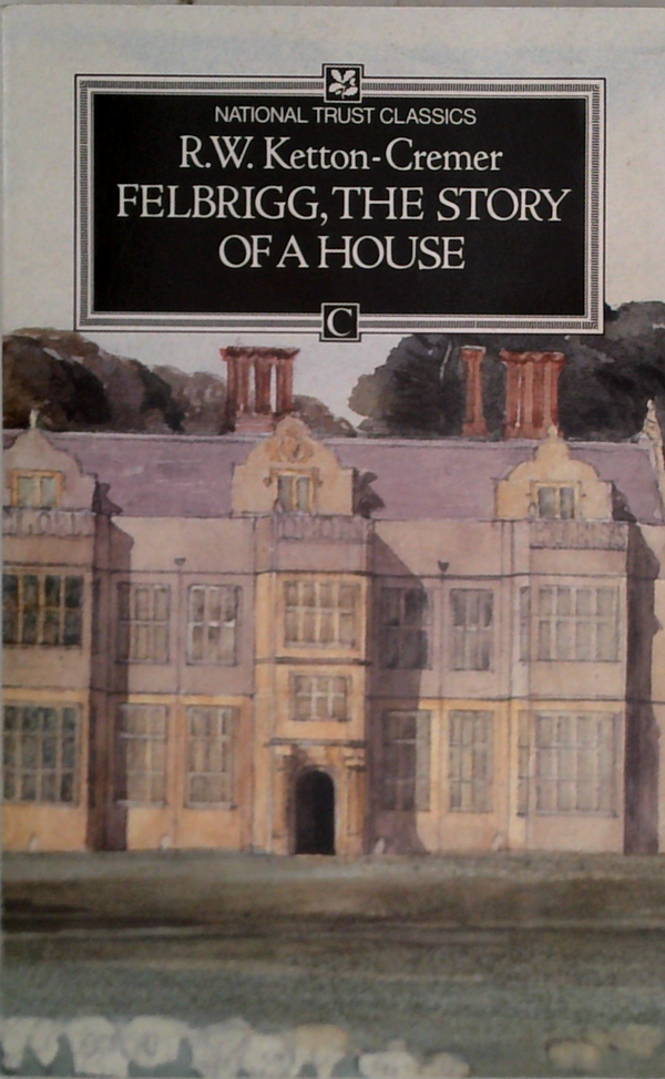 Felbrigg, The Story Of A House