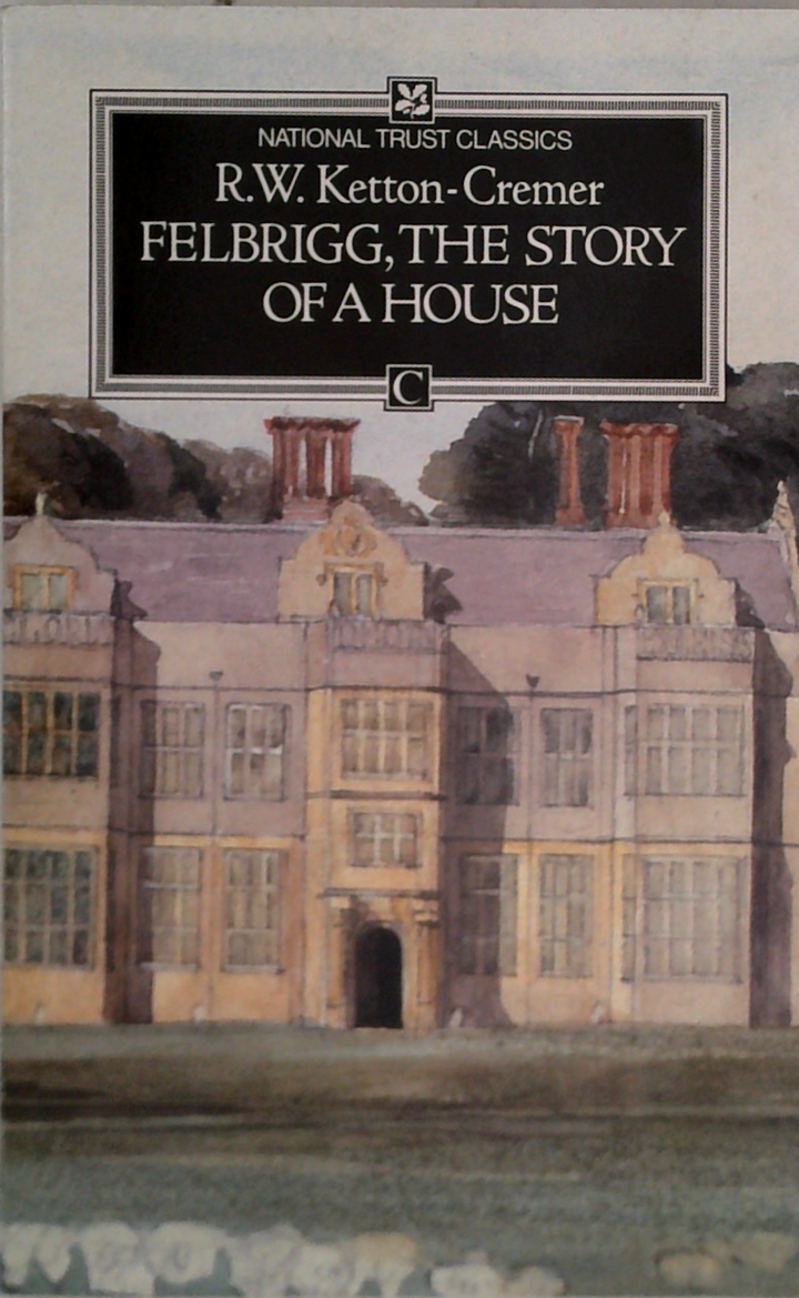 Felbrigg, The Story Of A House