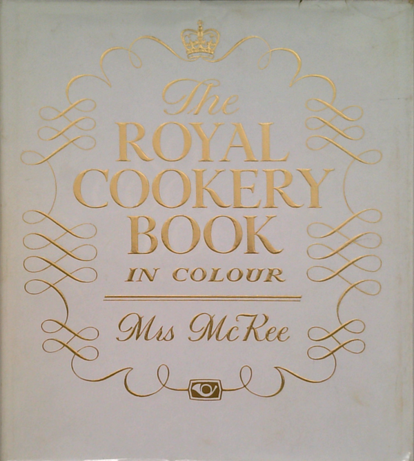 The Royal Cookery Book In Colour