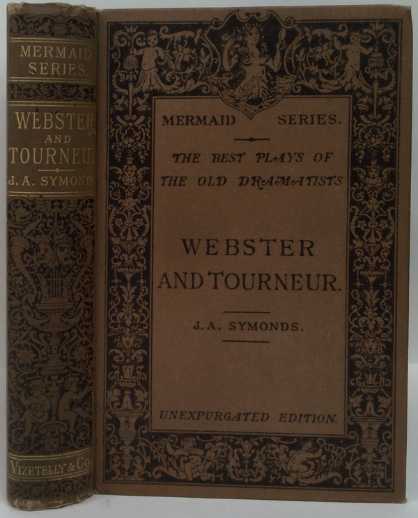 The Best Plays Of The Old Dramatists: Webster & Tourneur