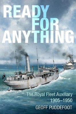 Ready for Anything: the Royal Fleet Auxilliary from 1905 to the Korean