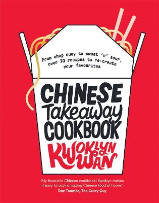 Chinese Takeaway Cookbook: From Chop Suey to Sweet 'n' Sour, Over 70