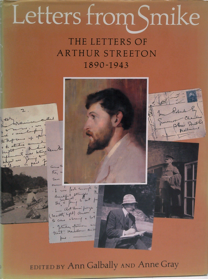 Letters From Smike: The Letters Of Arthur Streeton 1890-1943