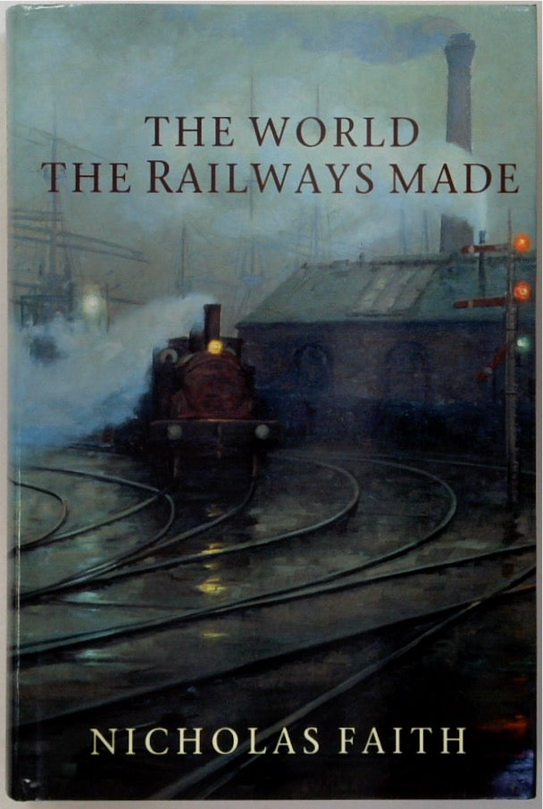 The World the Railways Made