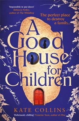 A Good House for Children: Longlisted for the Authors' Club Best First Novel Award