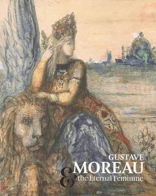 Gustave Moreau & the Eternal Femini