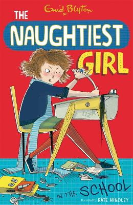 The Naughtiest Girl: Naughtiest Girl In The School: Book 1