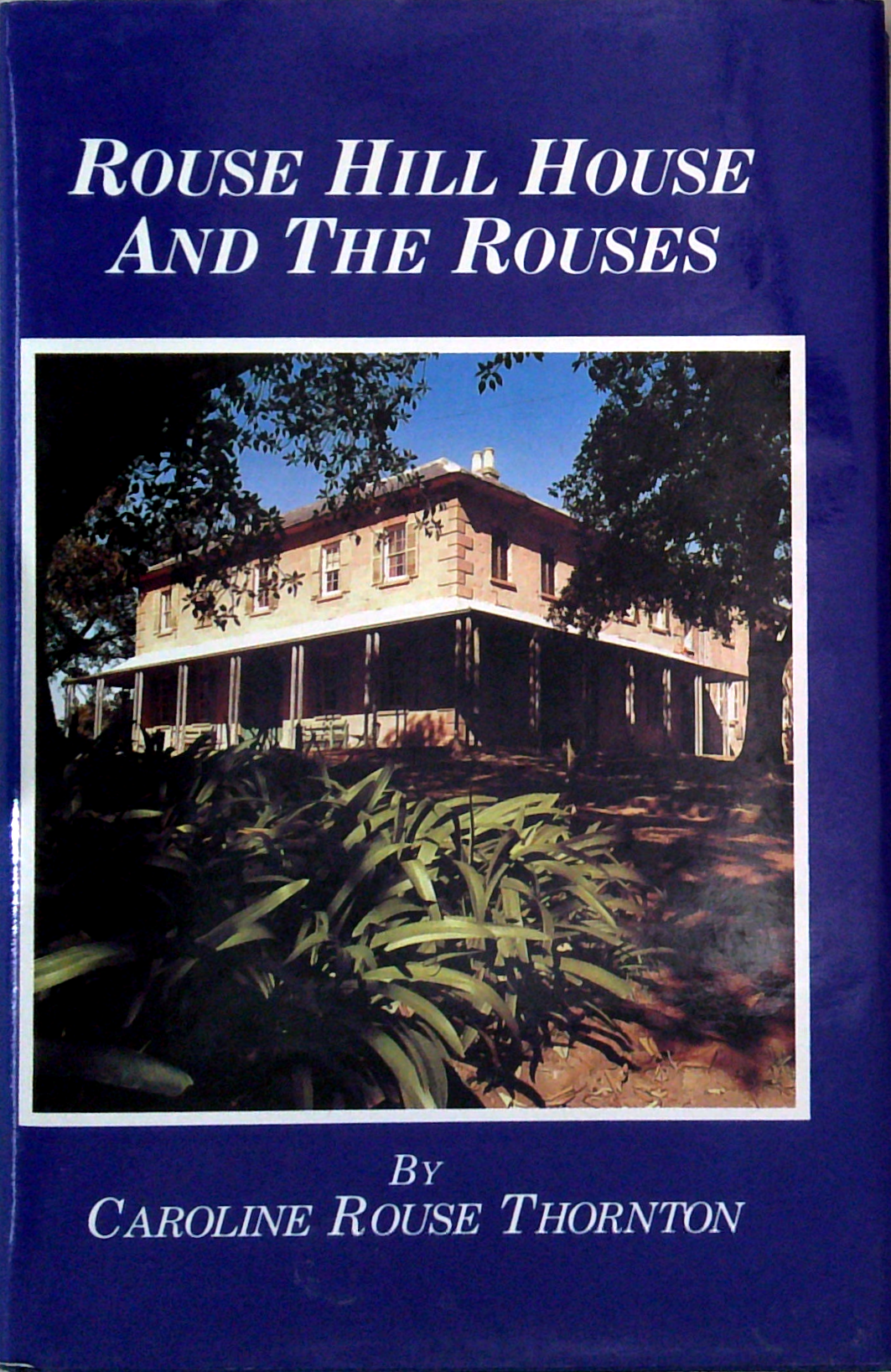 Rouse Hill House And The Rouses – Book Grocer