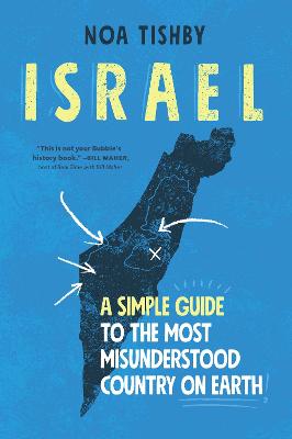 Israel: A Simple Guide to the Most Misunderstood Country on Earth