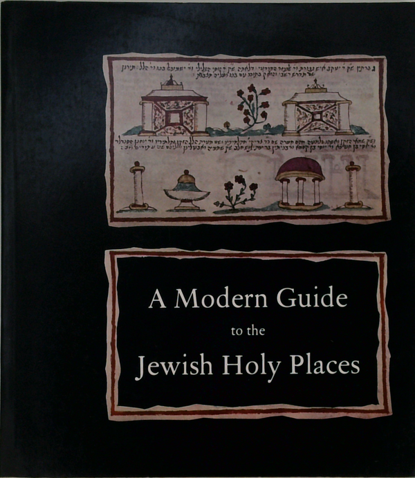 A Modern Guide To The Jewish Holy Places