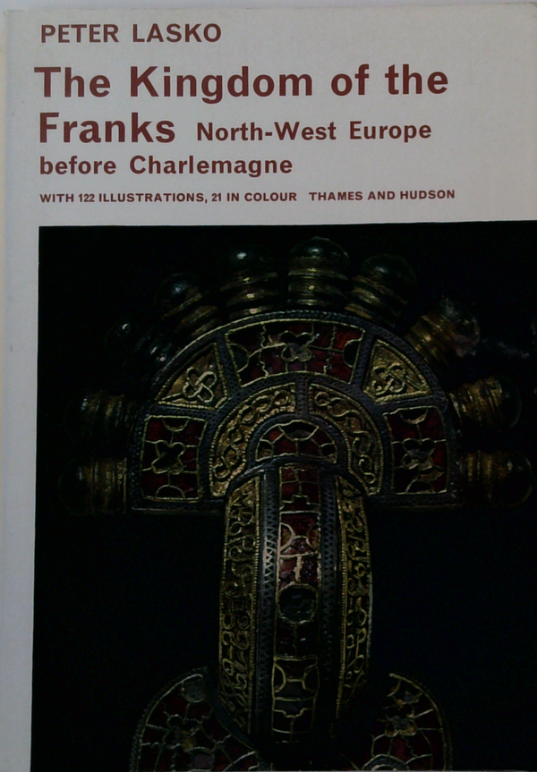 The Kingdom Of The Franks: North-West Europe Before Charlemagne