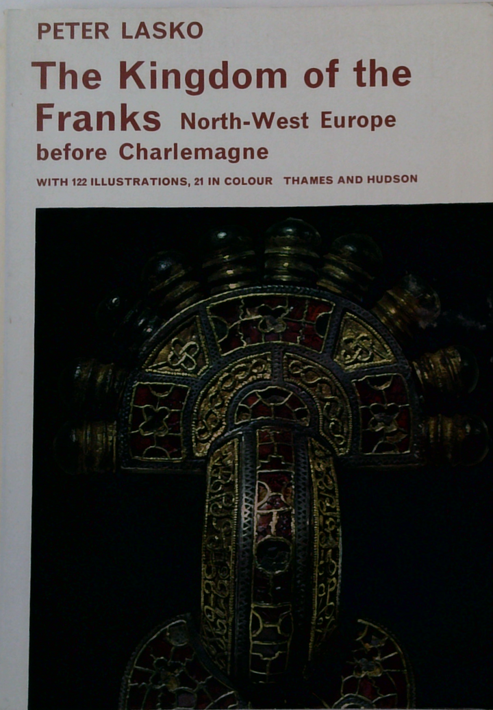 The Kingdom Of The Franks: North-West Europe Before Charlemagne
