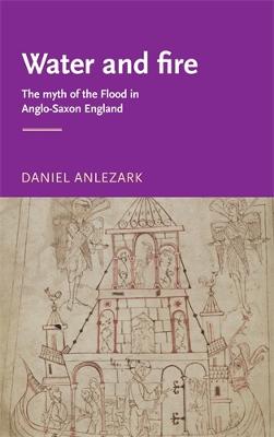 Water and Fire: The Myth of the Flood in Anglo-Saxon England