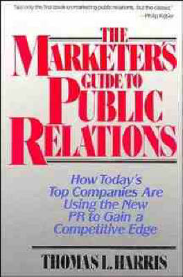 The Marketer's Guide to Public Relations: How Today's Top Companies