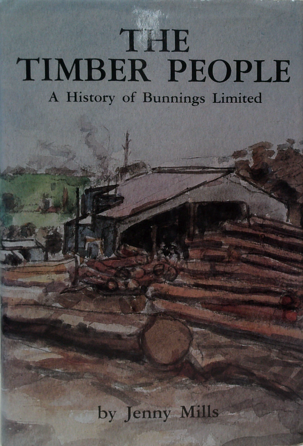 The Timber People: A History Of Bunnings Limited