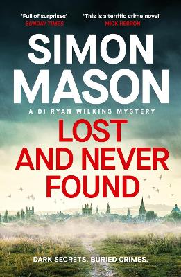 Lost and Never Found: the twisty DI Ryan Wilkins Mystery set in Oxford
