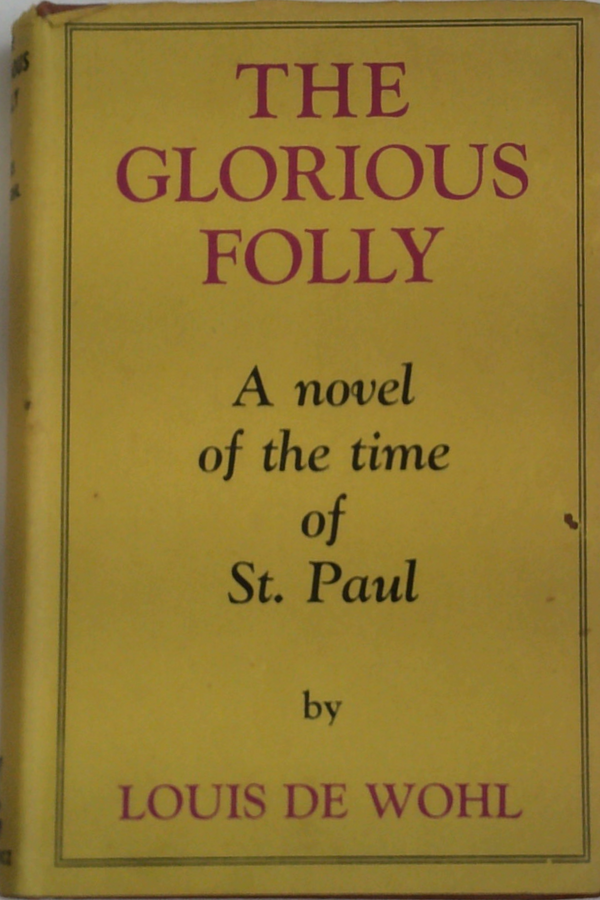 The Glorious Folly: A Novel Of The Time Of St. Paul