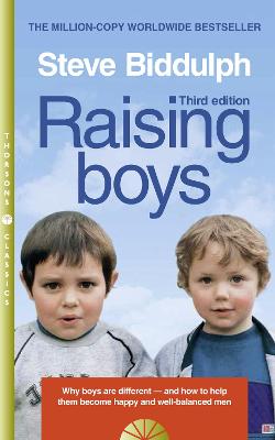 Raising Boys: Why Boys are Different - and How to Help Them Become