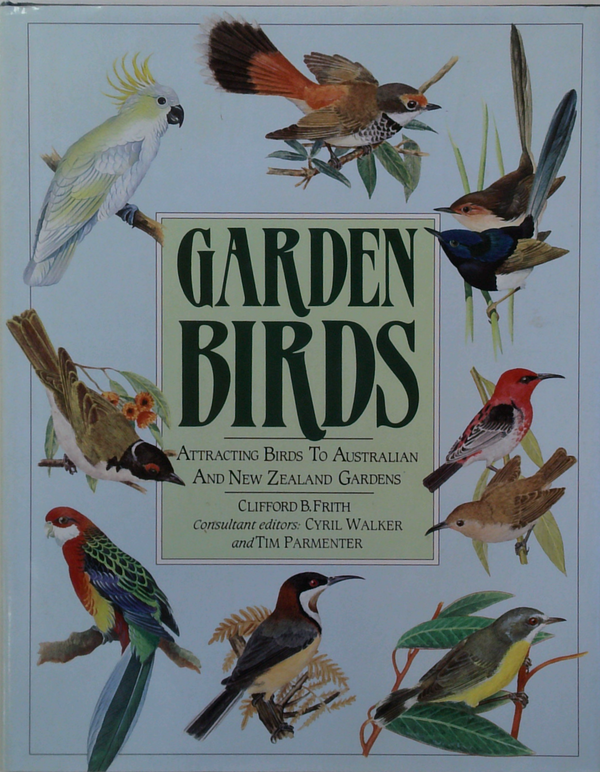 Garden Birds: Attracting Birds To Australian And New Zealand Gardens
